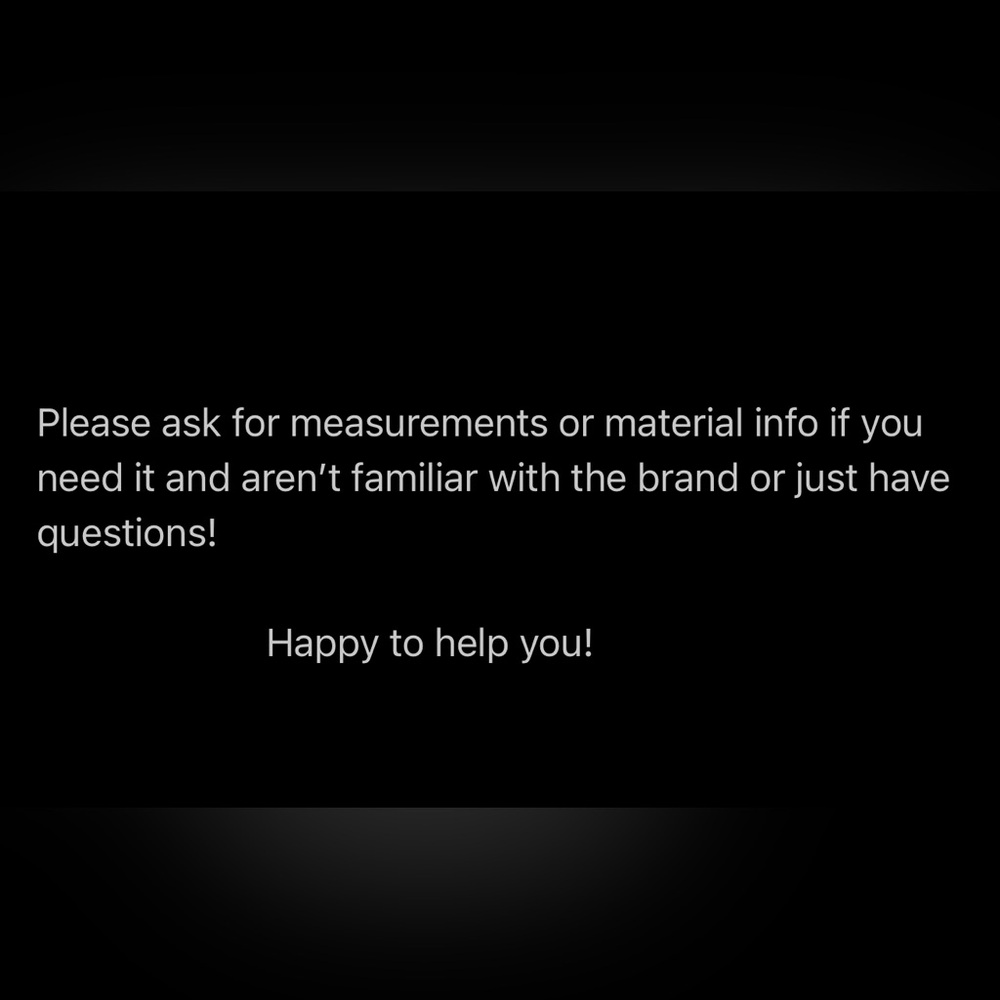 Ask for Measurements/Material if Needed!